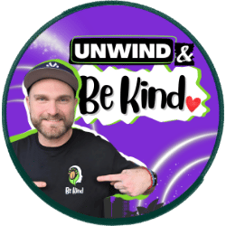 Unwind and Be Kind - Be Kind Projects